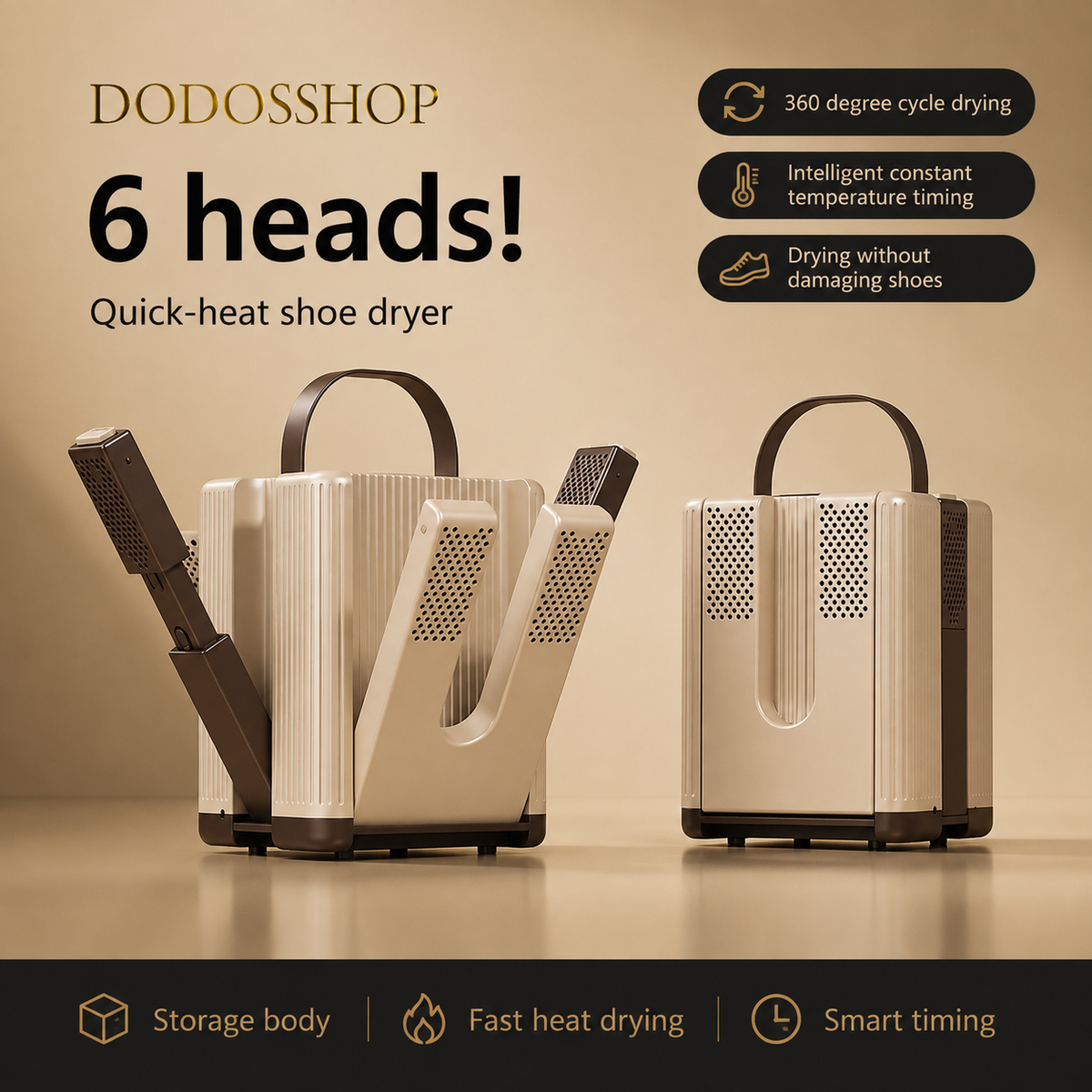Electric Shoe Dryer

A DODOSSHOP 6-head quick-heat shoe dryer shown in two views on a warm beige studio background. The dryer has a cream-colored ribbed body with dark brown handles and base details.