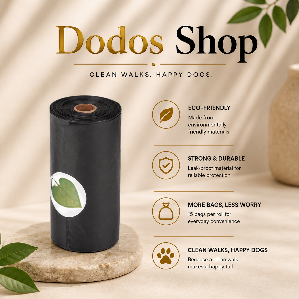 LED Waste Bag Dispenser
A roll of black Dodos Shop dog waste bags stands on a round stone tray against a warm beige background with decorative leaves.右侧 text highlights product benefits: eco-friendly, strong and durable, more bags less worry, and clean walks, happy dogs.