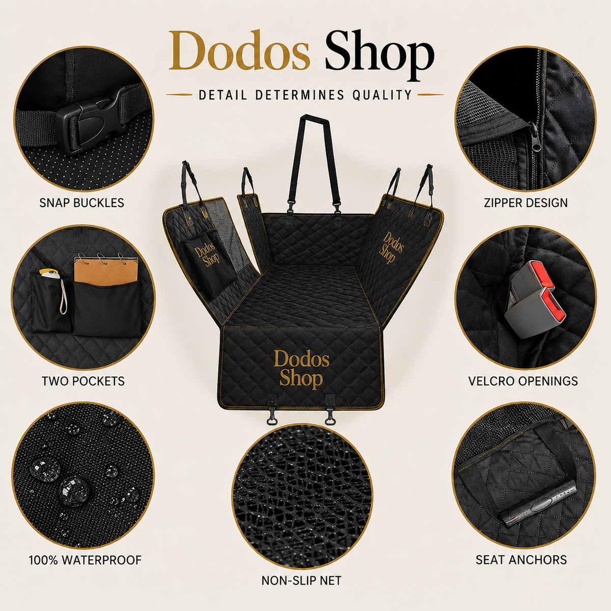 Pet Car Seat Cover
A black quilted pet booster seat with gold 'Dodos Shop' branding, shown in the center with eight circular detail callouts around it on a light beige background. The callouts highlight features such as snap buckles, zipper design, two pockets, velcro openings, waterproof fabric, non-slip net, and seat anchors.